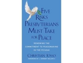 Livro Five Risks Presbyterians Must Take for Peace: Renewing The Commitment To Peacemaking In The Pc(Usa) Iosso Christian (Inglês)