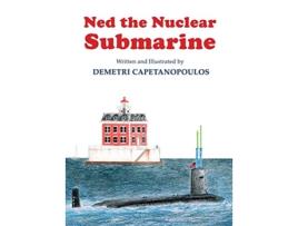 Livro Ned The Nuclear Submarine de Demetri Capetanopoulos (Inglês - Capa Dura)