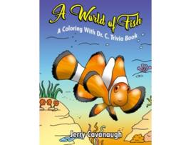 Livro A World of Fish A Coloring with Dr C Trivia Book de Jerry Cavanaugh (Inglês)