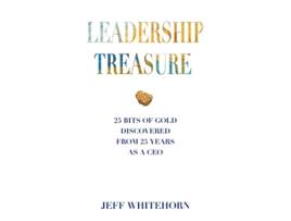 Livro Leadership Treasure 25 Bits of Gold Discovered From 25 Years as a CEO de Jeff Whitehorn (Inglês)