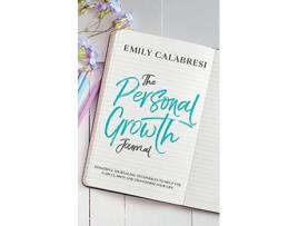 Livro The Personal Growth Journal Powerful Journaling Techniques To Help You Gain Clarity and Transform Your Life de Emily Calabresi (Inglês)