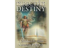 Livro Directive Destiny A Divine Proclamation de J Michael Franklin Cameron Falejczyk (Inglês)