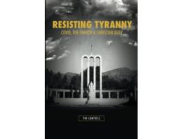 Livro Resisting Tyranny Covid the Church and Christian Duty de Tim Cantrell (Inglês)