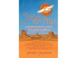 Livro Soul on Fire A Transformational Journey from Priest to Shaman de Peter Calhoun (Inglês)