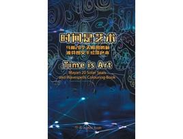 Livro Time Is ArtMayan 20 Solar Seals and Wavespells Colouring Book de Esrah (Inglês)