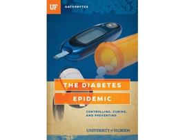 Livro The Diabetes Epidemic Controlling Curing and Prevention Gatorbytes de Leonora LaPeter Anton University of Florida (Inglês)