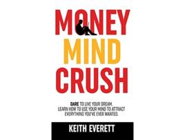 Livro Money Mind Crush de Keith Everett (Inglês)