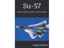 Livro Su57 Russia’s Fifth Generation ‘Stealth’ Fighter de Hugh Harkins (Inglês)