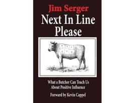 Livro Next in Line Please What a Butcher Can Teach Us About Positive Influence de Jim Serger (Inglês)