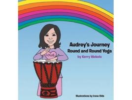 Livro Audreys Journey Round and Round Yoga de Kerry Alison Wekelo (Inglês)