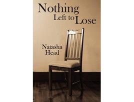 Livro Nothing Left to Lose de Natasha Head (Inglês)