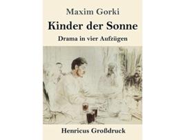 Livro Kinder der Sonne Großdruck Drama in vier Aufzügen German Edition de Maxim Gorki (Alemão)