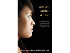 Livro Wealth Women And God How to Flourish Spiritually and Economically in Tough Places de Joy Adeney (Inglês)