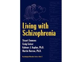 Livro Living With Schizophrenia de Stuart Emmons, Craig Geiser et al. (Inglês)