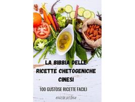 Livro La Bibbia Delle Ricette Chetogeniche Cinesi Italian Edition de Angela Deiana (Italiano)