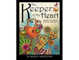 Livro The Keeper of My Heart The Key to Knowing Who You Truly Are de Ashley Wichlenski (Inglês)