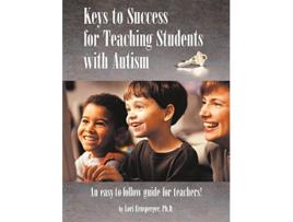 Livro Keys to Success for Teaching Students with Autism de Lori Ernsperger (Inglês)