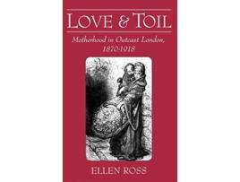 Livro Love and Toil de Ellen Ross (Inglês - Capa Dura)
