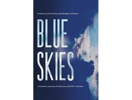 Livro Blue Skies A Travelers Journey of Discovery and Life in Ukraine de Kat Rose (Inglês)