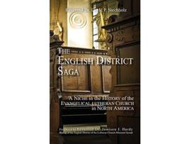 Livro The English District Saga A Niche in the History of the Evangelical Lutheran Church in North America de David P Stechholz (Inglês)