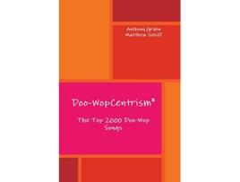 Livro DooWopCentrism The Top 2000 Songs de Anthony Gribin Matthew Schiff (Inglês)