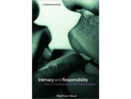 Livro Intimacy and Responsibility The Criminalisation of HIV Transmission de Matthew Weait (Inglês)