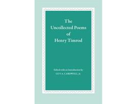 Livro The Uncollected Poems of Henry Timrod de Henry Timrod (Inglês)
