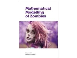 Livro mathematical modelling of zombies de introduction by andrew cartmel , edited by robert smith (inglês)