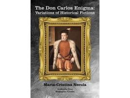 Livro Don Carlos Enigma de Maria-Cristina Necula Phd (Inglês - Capa Dura)