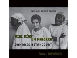 Livro Diez días en Mazorra Fluxus Spanish Edition de Damaris Betancourt (Espanhol)
