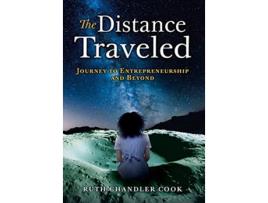 Livro The Distance Traveled Journey to Entrepreneurship and Beyond de Ruth Chandler Cook (Inglês)