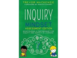 Livro Inquiry Mindset Assessment Edition Scaffolding a Partnership for Equity and Agency in Learning de Trevor MacKenzie (Inglês)