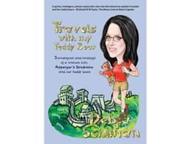 Livro Travels with my Teddy Bear Travelogues and musings of a woman with Aspergers Syndrome and her teddy bear de Debra Schiman (Inglês)