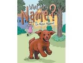 Livro Whats My Name de Lisa Phillips Philippart (Inglês)