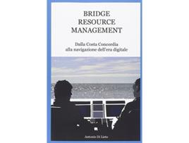 Livro Bridge Resource Management Dalla Costa Concordia alla navigazione dellera digitale Italian Edition de Antonio Di Lieto (Italiano)
