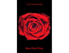 Livro Rose Petal Wine de Vasyl Symonenko (Inglês)