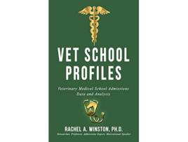 Livro Vet School Profiles Veterinary Medical School Admissions Data and Analysis Comprehensive Health Care de Rachel Winston (Inglês - Capa Dura)