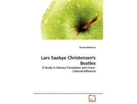 Livro Lars Saabye Christensens Beatles A Study in Literary Translation and CrossCultural Influence de Kerstin Ketteman (Inglês)
