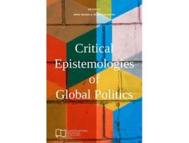Livro Critical Epistemologies of Global Politics EIR Edited Collections de EInternational Relations (Inglês)