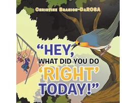 Livro Hey What Did You Do Right Today de Christine Branich (Inglês)