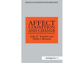 Livro Affect Cognition and Change ReModelling Depressive Thought Essays in Cognitive Psychology de Philip Barnard John Teasdale (Inglês)