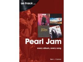 Livro Pearl Jam On Track de Ben L Connor (Inglês)