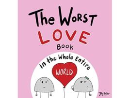 Livro The Worst Love Book in the Whole Entire World Entire World Books de Joey Acker (Inglês)