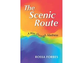 Livro The Scenic Route A Way through Madness de Rossa Forbes (Inglês)