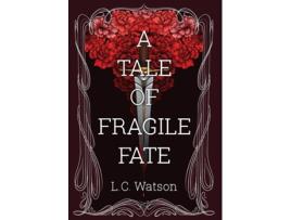 Livro Tale of Fragile Fate de L C Watson (Inglês - Capa Dura)