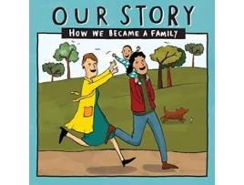 Livro OUR STORY 041LCEMD1 HOW WE BECAME A FAMILY 041 de Donor Conception Network (Inglês)