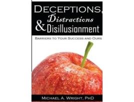 Livro Deceptions Distractions Disillusionment Barriers to Your Success and Ours de Michael A Wright (Inglês - Capa Dura)