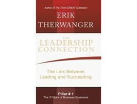 Livro The Leadership Connection The Link Between Leading and Succeeding de Erik Therwanger (Inglês)