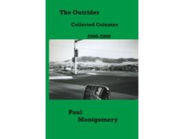 Livro The Outrider Collected Columns 20002006 de Paul Montgomery (Inglês)