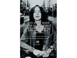 Livro You Must Make Your Death Public de Chris Kraus Travis Jeppesen (Inglês)
